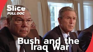 Inside the Iraq War: Deception, Power, and Legacy | FULL DOCUMENTARY