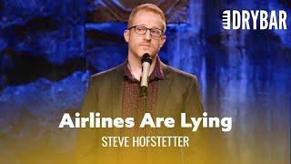 The Airlines Are Lying To You. Steve Hofstetter - Full Special