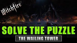 The Wailing Tower Riddle - Witchfire