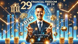 Achieving Financial Freedom by 29: Dr. Christopher Loo's Inspiring Journey