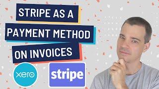 Xero and Stripe - How to Set Up Stripe as a Payment Method on Xero Invoices