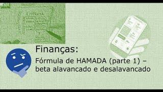 Finanças: Fórmula de Hamada - parte 1 - (beta alavancado e desalavancado)