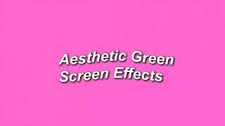 Aesthetic Green Screen Effects 2 | Kylina