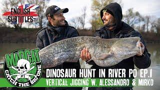 Dinosaur Hunt in River Po Ep#1 - Vertical Jigging w. Alessandro & Mirko