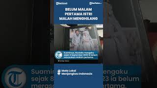 KISAH PILU Pengantin Baru di Bogor, Belum Sempat Malam Pertama, Istri Malah Menghilang Misterius