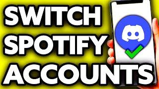 How To Switch Spotify Accounts on Discord (EASY!)