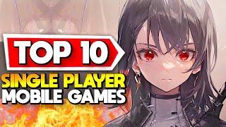 Top 10 Single Player Mobile Games Android + iOS