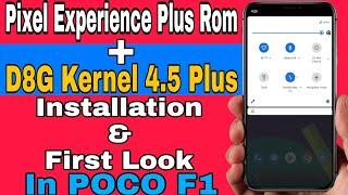 D8G Kernel 4.5 Plus With Pixel Experience Plus Rom Installation & First Look in POCO F1