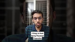 4 Things to Avoid During Placement Preparation!