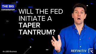 Will The Fed Initiate A Taper Tantrum? | The Big Conversation | Refinitiv