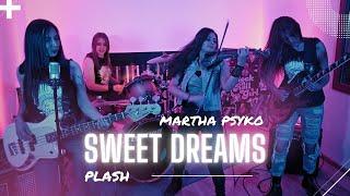 Sweet Dreams  Martha Psyko FT. Plash