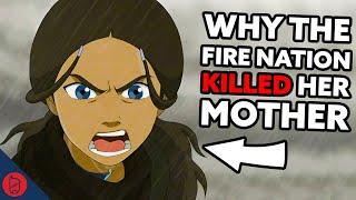 Why The Fire Nation Killed Katara's Mom [Avatar: The Last Airbender Theory]