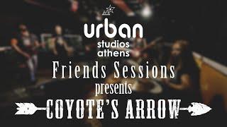 Urban Studios 'Friends Sessions' presents Coyote's Arrow
