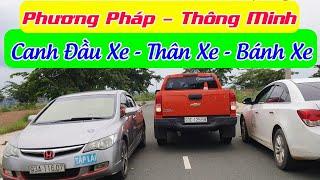 Canh Đầu Xe - Thân Xe - Bánh Xe | Hướng Dẫn Lái Xe ô tô