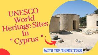 UNESCO World Heritage Site in Cyprus | Cyprus World Heritage Site | Cyprus Tourist Places