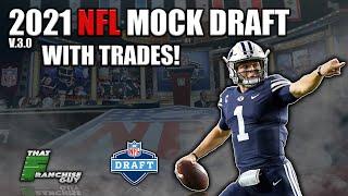 2021 NFL Mock Draft 3.0 | Full 1st Round With Trades! Jet's Stand By Darnold, Patriots TRADE UP!