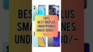 Top 5 Best Oneplus Smartphones Under 30000/- | Realtech