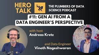 Hero Talk: GenAI from an Engineer's Perspective with Vinoth Nageshwaran -Plumbers of Data Science#11