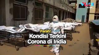 Kondisi Terkini di India Akibat Corona, Rumah Sakit dan Krematorium Kewalahan!