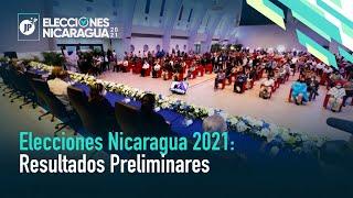 Elecciones Nicaragua 2021: Resultados Preliminares