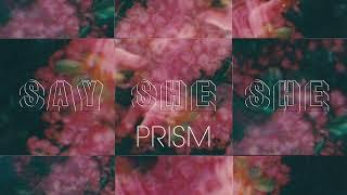 Say She She - Prism  [FULL ALBUM STREAM]