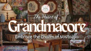  Heart of Grandmacore: Embrace the Charm of Nostalgia| Grandmacore Shabby Chic Decor Ideas