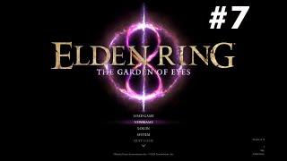 Unveiling The Mysteries Of Elden Ring: The Garden Of Eyes Mod - Episode 07!