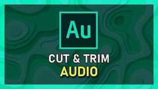 Adobe Audition - How To Cut & Trim Audio