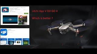 Litchi V DJI GO 4 which is the better app