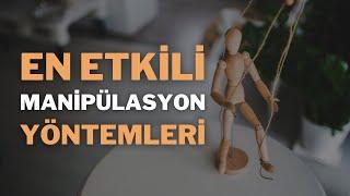 En Etkili Manipülasyon Teknikleri | İnsanları Yönlendirmek