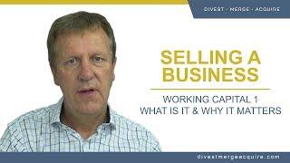 How to Sell a Business: What is Working Capital & Why it Matters