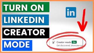 How To Turn On LinkedIn Creator Mode? [in 2024]