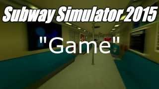 Subway Simulator 2015- Beginner's Guide