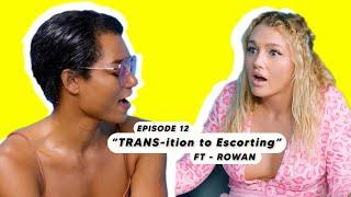 TRANS-ITION TO ESCORTING (feat. Rowan @rowanrjohnson)