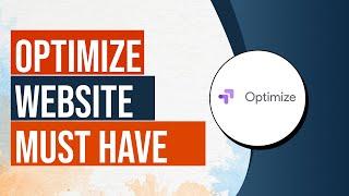 Must Have Tool For All Websites - Improving Your Conversions With Google Optimize