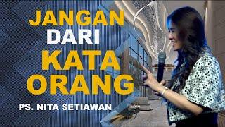 JANGAN DARI KATA ORANG | Ps Nita Setiawan #nitasetiawan #keluargaallah