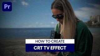 How To Create CRT TV Effect in Premiere Pro @FreeHunar.