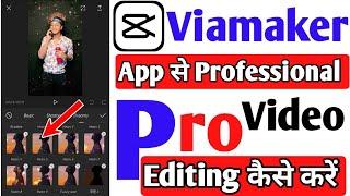 VIAMAKER App Se Professional Aur Pro Video Editing Kaise Kare | How To Use Viamaker App | CapCut App