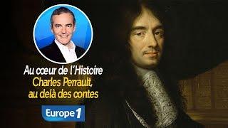 Au cœur de l'histoire: Charles Perrault, au delà des contes (Franck Ferrand)