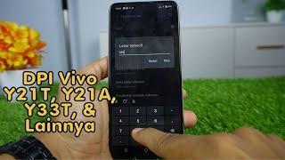 Cara Mengubah DPI di HP Vivo Y21T Vivo Y21A Vivo Y33T Vivo T1 dan T1 Pro