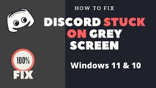 How To Fix Discord Stuck on Grey Screen - (Windows 11 & 10) *LATEST*