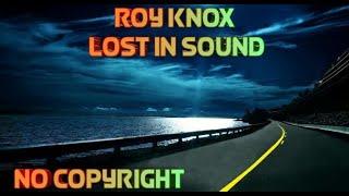 ROY KNOX - Lost In Sound (Magic Release)