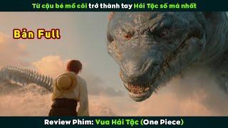 [Review Phim] VUA HẢI TẶC Full 1-8 | One Piece