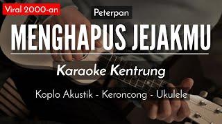 Menghapus Jejakmu - (KARAOKE KENTRUNG) - Peterpan (Keroncong Modern)