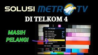 Solusi metro tv di telkom 4 masih pelangi coba cara ini