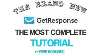 The New GetResponse - The Most Complete Step-by-step Tutorial - Brand New GetResponse