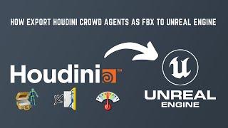 Tutorial - How to Export Houdini Crowd Agents to Unreal Engine