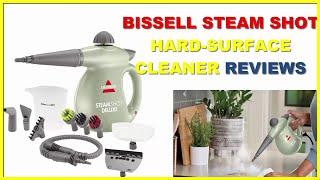 Bissell Steam Shot Deluxe Hard-Surface Cleaner Reviews in 2023