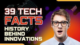 Top 39 Interesting & Amazing Facts | The Story Behind Technology, History, and Innovations #tech