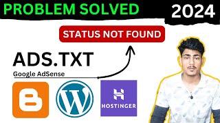 Ads.txt Status Not Found in Google AdSense 2024 Problem Solved | WordPress | Blogger | Hostinger
